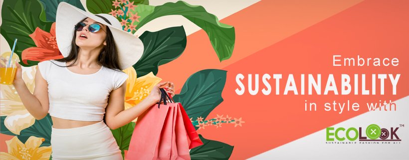 Embrace sustainability in style with Ecolook